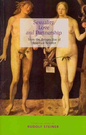 Imagen del vendedor de Sexuality, Love and Partnership : From the Perspective of Spiritual Science a la venta por GreatBookPricesUK
