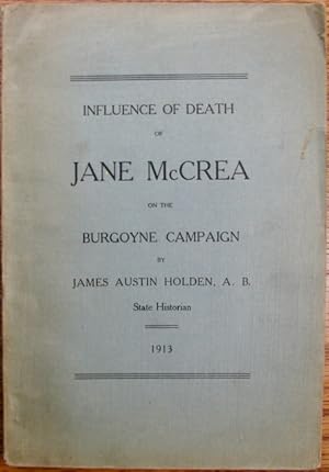The Burgoyne Campaign, 1777 Address: Influence of Death of Jane McCrea on The Burgoyne Campaign