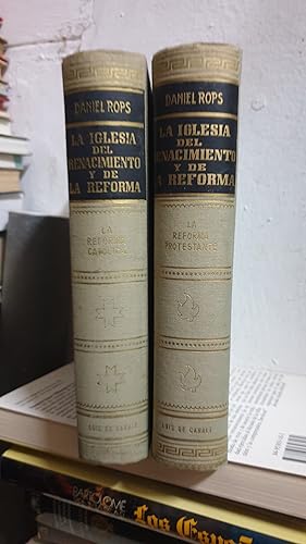 LA IGLESIA DEL RENACIMIENTO Y DE LA REFORMA (2 tomos: 1. La Reforma católica. 2. La Reforma prote...