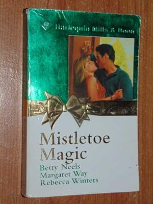 Seller image for Mistletoe Magic. A Christmas Romance by Betty Neels. Outback Christmas by Margaret Way. Sarah's First Christmas by Rebecca Winters for sale by Serendipitous Ink
