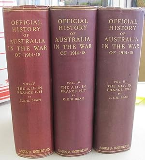 Official History of Australia in the War of 1914-18 Vol. III, Vol. IV, and Vol V: The Australian ...