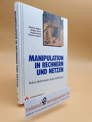 Imagen del vendedor de Manipulation in Rechnern und Netzen. Risiken, Bedrohungen, Gegenmassnahmen a la venta por Roland Antiquariat UG haftungsbeschrnkt