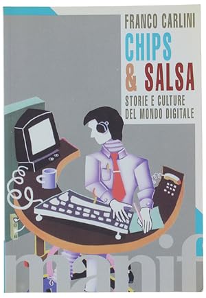 Immagine del venditore per CHIPS & SALSA. Storie e culture del mondo digitale.: venduto da Bergoglio Libri d'Epoca