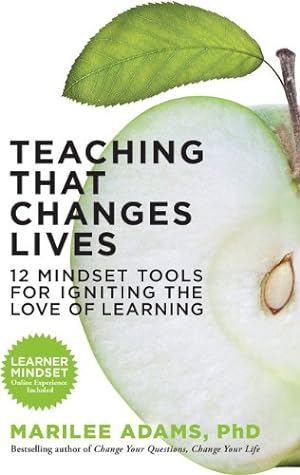 Immagine del venditore per Teaching That Changes Lives: 12 Mindset Tools for Igniting the Love of Learning by Marilee Adams [Paperback ] venduto da booksXpress