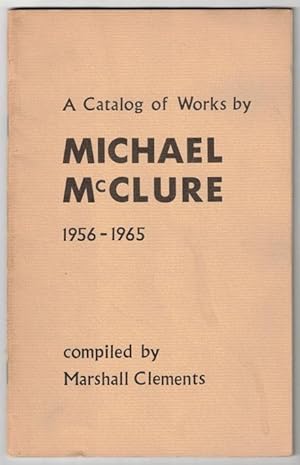 A Catalog of Works by Michael McClure 1956-1965