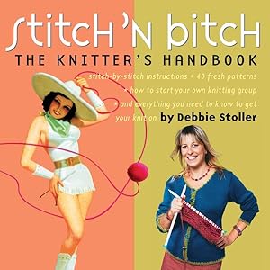 Imagen del vendedor de Stitch 'N Bitch : The Knitters Handbook a la venta por GreatBookPricesUK