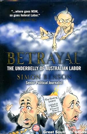 Betrayal: The Underbelly of Australian Labor
