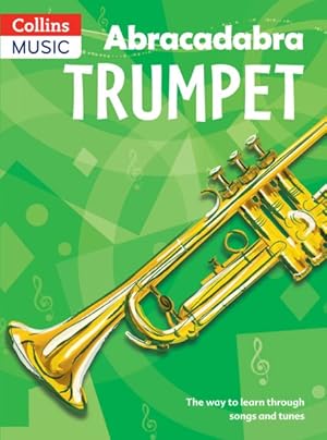 Seller image for Abracadabra Trumpet (Pupil's Book) : The Way to Learn Through Songs and Tunes for sale by GreatBookPrices