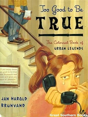 Too Good to be True: The Colossal Book of Urban Legends