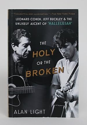 Bild des Verkufers fr The Holy or The Broken: Leonard Cohen, Jeff Buckley & The Unlikely Ascent of "Hallelujah" zum Verkauf von Minotavros Books,    ABAC    ILAB