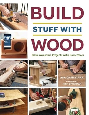 Imagen del vendedor de Build Stuff With Wood : Make Awesome Projects With Basic Tools a la venta por GreatBookPricesUK