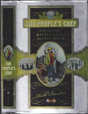 Immagine del venditore per The People's Chef : The Culinary Revolution of Alexis Soyer venduto da Books of the World
