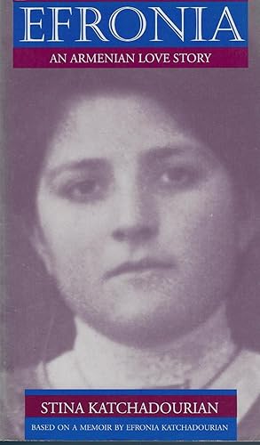Bild des Verkufers fr Efronia: An Armenian Love Story (Women's Life Writings from Around the World) zum Verkauf von ELK CREEK HERITAGE BOOKS (IOBA)