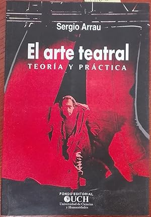 El arte teatral : teoría y práctica. Presentación Jorge Sarmiento Llanosas