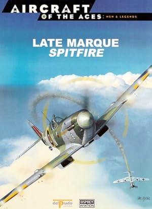 Bild des Verkufers fr Late Marque Spitfire [Aircraft of the Aces: Men & Legends No 26] zum Verkauf von Adelaide Booksellers