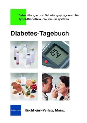 Bild des Verkufers fr Diabetes-Tagebuch : Behandlungs- und Schulungsprogramm fr Typ-2-Diabetiker, die Insulin spritzen zum Verkauf von AHA-BUCH