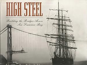 High Steel - Building the Bridges Across San Francisco Bay