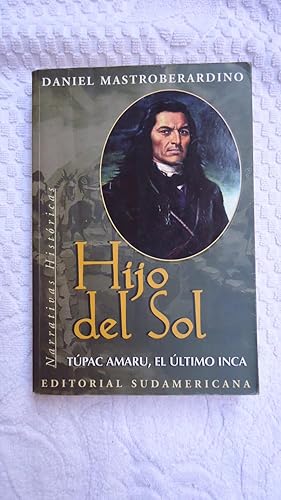 Imagen del vendedor de HIJO DEL SOL. TPAC AMARU, EL LTIMO INCA a la venta por Ernesto Julin Friedenthal