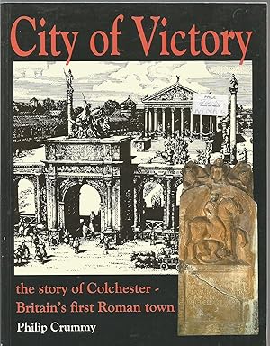 City of Victory - the story of Colchester, Britain's first Roman town