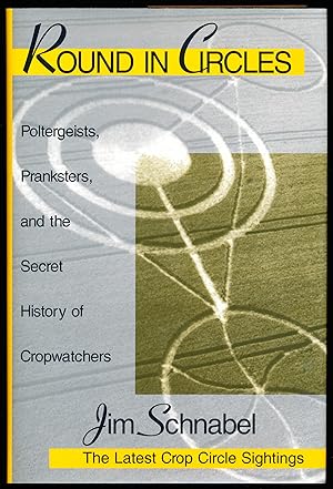 Immagine del venditore per ROUND IN CIRCLES. Poltergeists, Pranksters and the Secret History of Cropwatchers. venduto da Alkahest Books