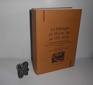 Image du vendeur pour La fabrique du Moyen ge au XIXe sicle : reprsentations du Moyen ge dans la culture et la littrature franaises du XIXe sicle. Collection romantisme et Modernit - 94. Honor Champion. Paris. 2006. mis en vente par Mesnard - Comptoir du Livre Ancien