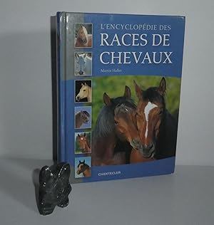 Seller image for L'encyclopdie des races de chevaux. Chantecler. 2003. for sale by Mesnard - Comptoir du Livre Ancien