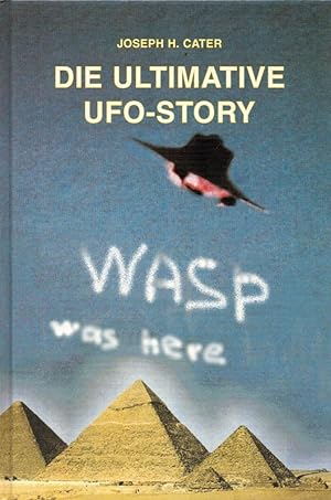 Killerwasp presents Joseph H. Cater's Die ultimative UFO-Story. (= Killerwasp, Band 5).