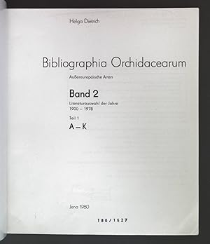 Literaturauswahl der Jahre 1900-1978: Teil 1 A-K. Bibliographia Orchidacearum - Außereuropäische ...