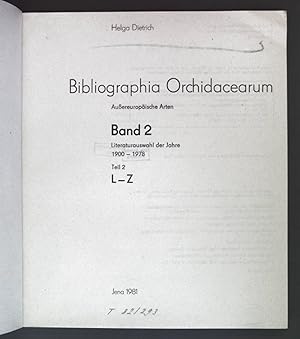 Imagen del vendedor de Literaturauswahl der Jahre 1900-1978: Teil 2 L-Z. Bibliographia Orchidacearum - Auereuropische Arten: Band 2. a la venta por books4less (Versandantiquariat Petra Gros GmbH & Co. KG)