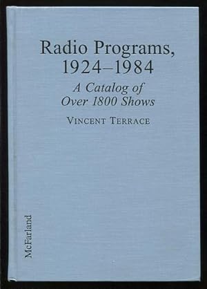Seller image for Radio Programs, 1924-1984: A Catalog of Over 1800 Shows for sale by ReadInk, ABAA/IOBA