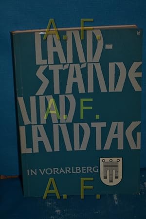 Bild des Verkufers fr Landstnde und Landtag in Vorarlberg : Geschichtl. Rckblick aus Anla der Wiedererrichtg einer Volksvertretg vor hundert Jahren (1861-1961) zum Verkauf von Antiquarische Fundgrube e.U.