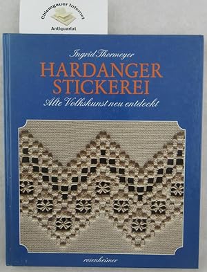 Hardanger-Stickerei : alte Volkskunst neu entdeckt. Ingrid Thormeyer / Rosenheimer Raritäten