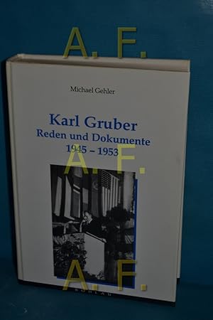 Seller image for Reden und Dokumente (1945 - 1953) : eine Auswahl Karl Gruber. Hrsg. und bearb. von Michael Gehler / Historische Forschungen / Verffentlichungen , 2 for sale by Antiquarische Fundgrube e.U.