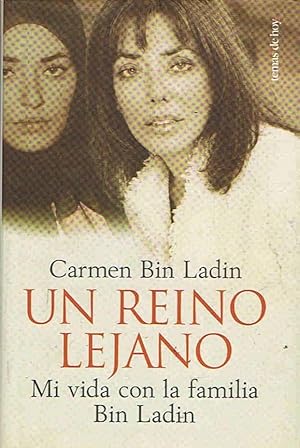 Seller image for UN REINO LEJANO. Mi vida con la familia Bin Ladin for sale by Librera Torren de Rueda