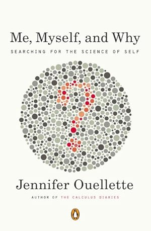 Seller image for Me, Myself, and Why : Searching for the Science of Self for sale by GreatBookPricesUK