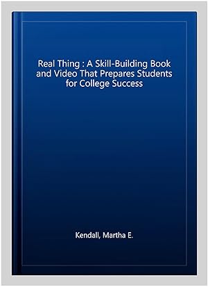 Seller image for Real Thing : A Skill-Building Book and Video That Prepares Students for College Success for sale by GreatBookPricesUK