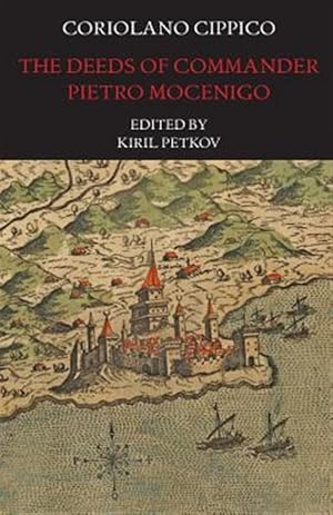 Seller image for The Deeds of Commander Pietro Mocenigo in Three Books for sale by GreatBookPricesUK