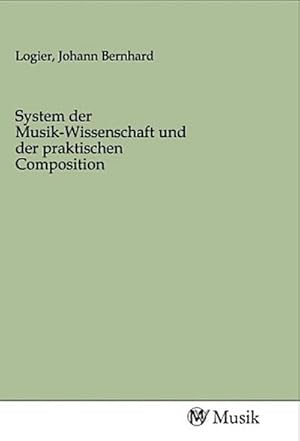 Imagen del vendedor de System der Musik-Wissenschaft und der praktischen Composition a la venta por AHA-BUCH GmbH