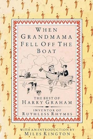 Seller image for When Grandmama Fell of the Boat : The Best of Harry Graham, Inventor of Ruthless Rhymes for sale by GreatBookPricesUK