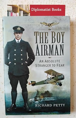 Immagine del venditore per The Boy Airman: An Absolute Stranger to Fear venduto da Diplomatist Books