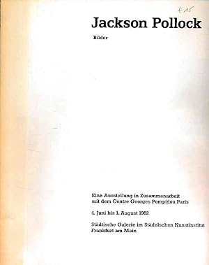 Bild des Verkufers fr Jackson Pollock. Bilder. Eine Ausstellung in Zusammenarbeit mit dem Centre Georges Pompidou Paris 4. Juni bis 1. August 1982. Stdtische Galerie im Stdelschen Kunstinstitut Frankfurt am Main. zum Verkauf von Fundus-Online GbR Borkert Schwarz Zerfa
