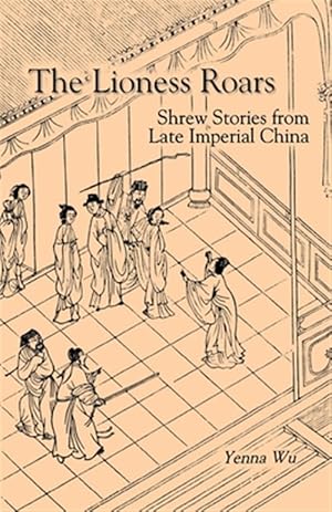 Immagine del venditore per Lioness Roars : Shrew Stories from Late Imperial China venduto da GreatBookPricesUK