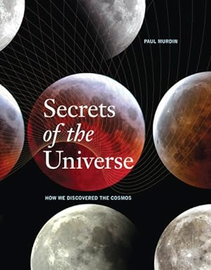 Image du vendeur pour Secrets of the Universe : How We Discovered the Cosmos mis en vente par GreatBookPricesUK