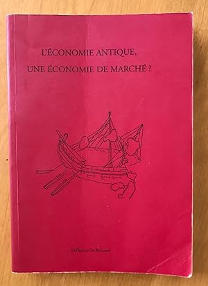 'économie antique, une économie de marché ? (actes tables-rondes, Lyon, févr. et nov. 2004).