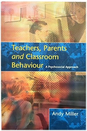 Bild des Verkufers fr Teachers, Parents and Classroom Behaviour: A Psychosocial Approach zum Verkauf von PsychoBabel & Skoob Books