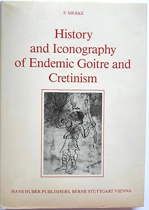 History and Iconography of Endemic Goitre and Cretinism