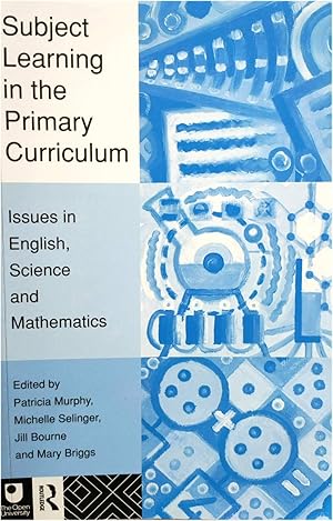 Seller image for Subject Learning in the Primary Curriculum: Issues in English, Science and Mathematics for sale by PsychoBabel & Skoob Books