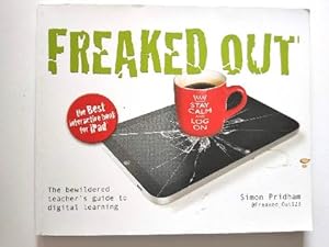 Seller image for Freaked Out: The Bewildered Teacher's Guide to Digital Learning for sale by PsychoBabel & Skoob Books