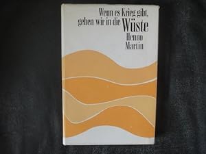 Seller image for Wenn Es Krieg Gibt, Gehen Wir in Die Wste. Eine Robinsonade in Der Namib. for sale by Malota
