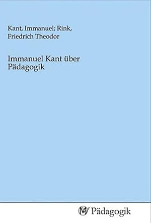 Bild des Verkufers fr Immanuel Kant ber Pdagogik zum Verkauf von AHA-BUCH GmbH